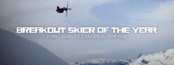 Breakout Skier of the Year: Dennis Ranalter – Anywhere From Here Extended Cut